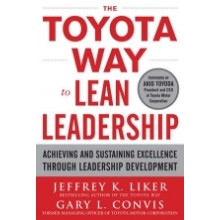 The Toyota Way to Lean Leadership : Achieving and Sustaining Excellence through Leadership Development